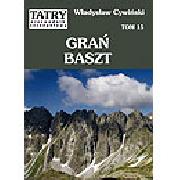 Tatry. Przewodnik szczegółowy, tom 15. Grań Baszt