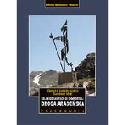 Droga Aragońska. Szlaki do Santiago de Compostela. Przewodnik