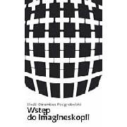 Wstęp do imagineskopii. Próba zarysu.